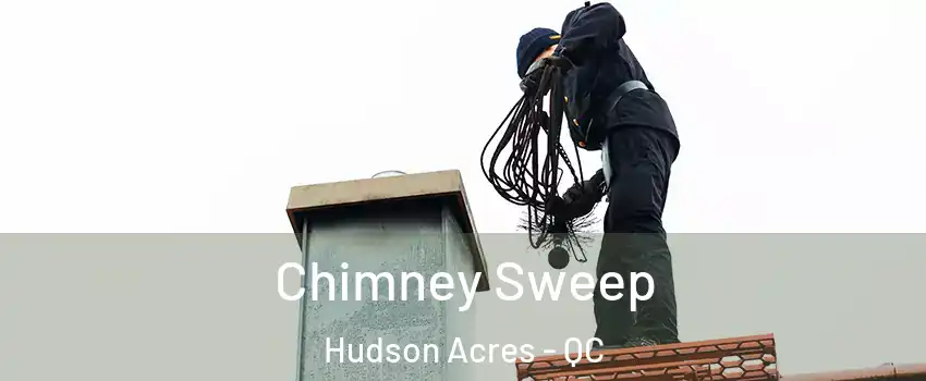  Chimney Sweep Hudson Acres - QC