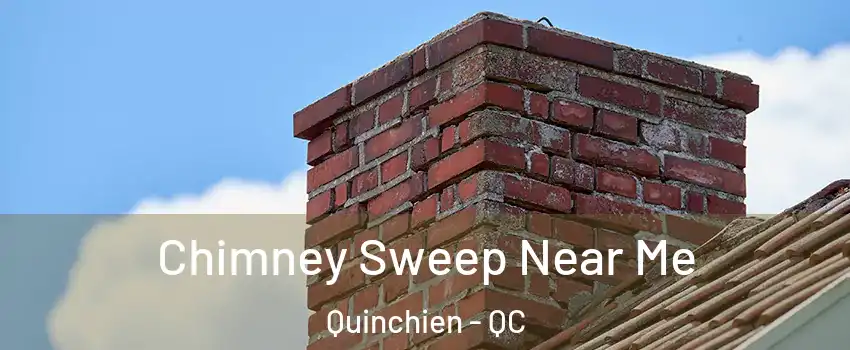  Chimney Sweep Near Me Quinchien - QC