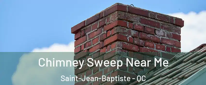  Chimney Sweep Near Me Saint-Jean-Baptiste - QC