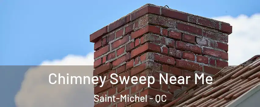  Chimney Sweep Near Me Saint-Michel - QC