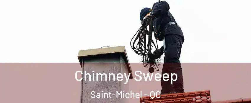  Chimney Sweep Saint-Michel - QC