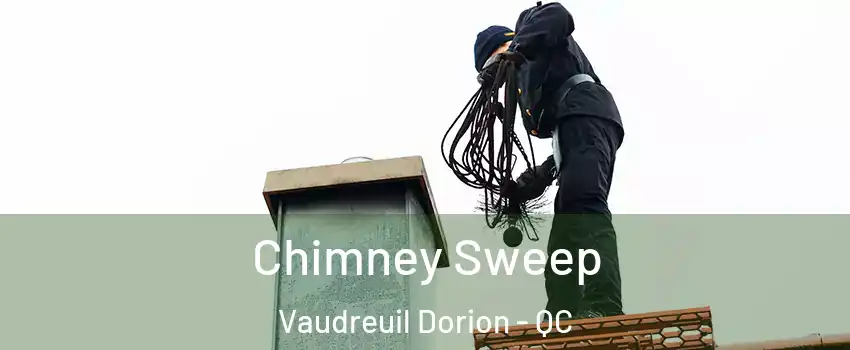  Chimney Sweep Vaudreuil Dorion - QC