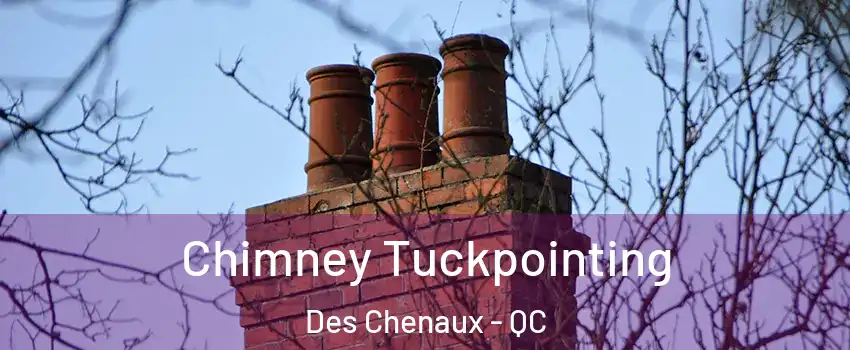  Chimney Tuckpointing Des Chenaux - QC