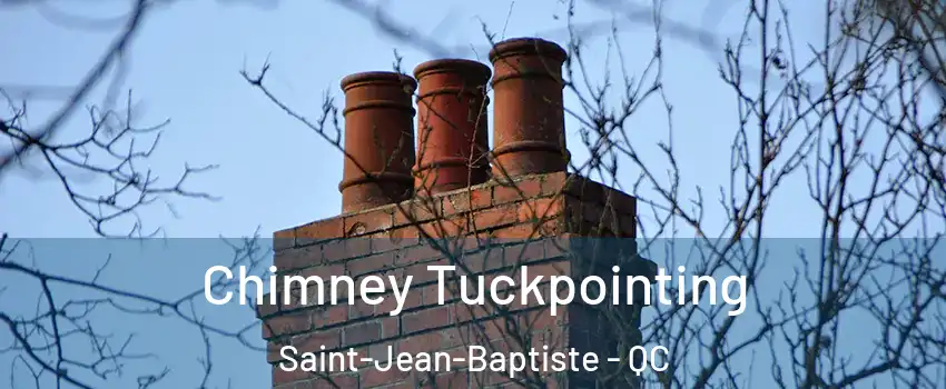  Chimney Tuckpointing Saint-Jean-Baptiste - QC