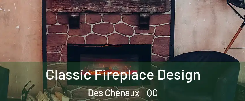  Classic Fireplace Design Des Chenaux - QC
