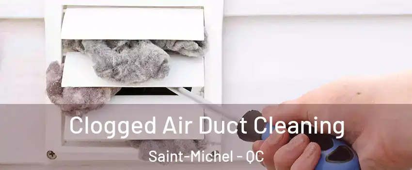  Clogged Air Duct Cleaning Saint-Michel - QC