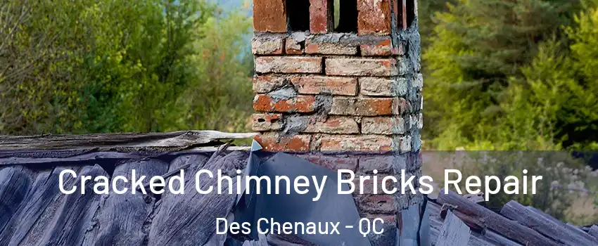  Cracked Chimney Bricks Repair Des Chenaux - QC