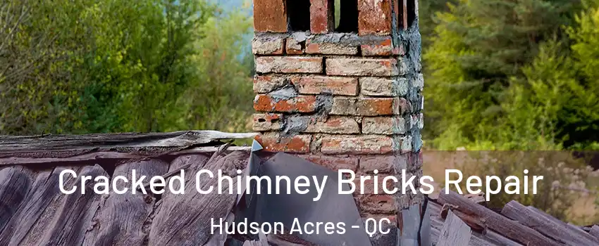  Cracked Chimney Bricks Repair Hudson Acres - QC