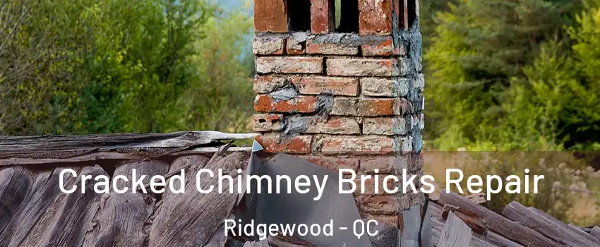  Cracked Chimney Bricks Repair Ridgewood - QC