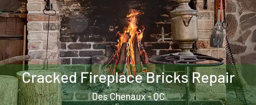  Cracked Fireplace Bricks Repair Des Chenaux - QC