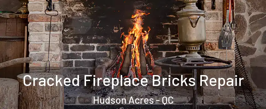  Cracked Fireplace Bricks Repair Hudson Acres - QC