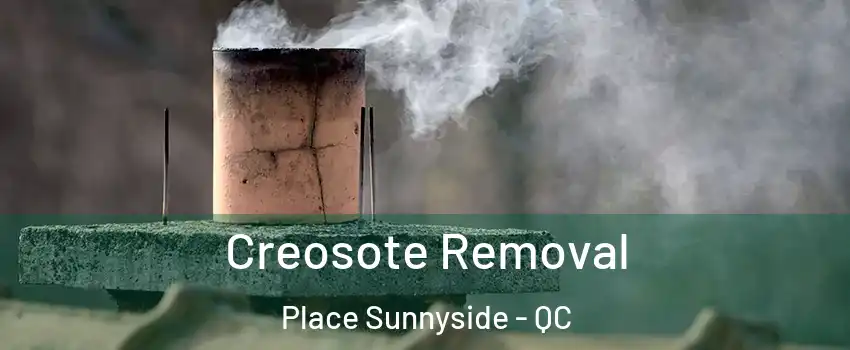  Creosote Removal Place Sunnyside - QC