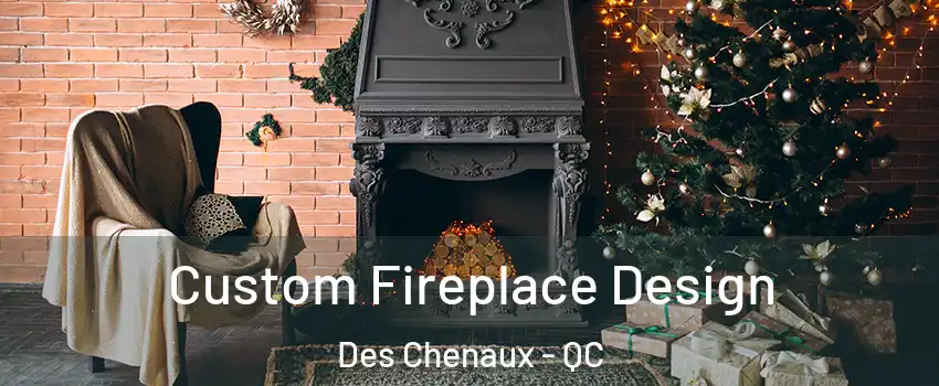  Custom Fireplace Design Des Chenaux - QC