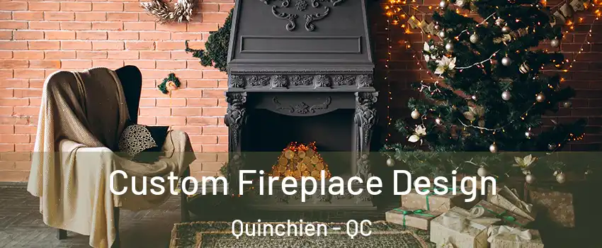  Custom Fireplace Design Quinchien - QC