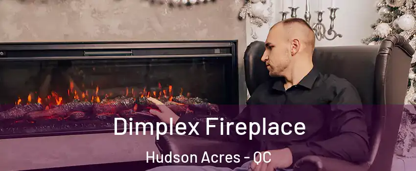  Dimplex Fireplace Hudson Acres - QC