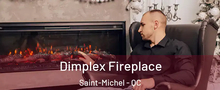  Dimplex Fireplace Saint-Michel - QC