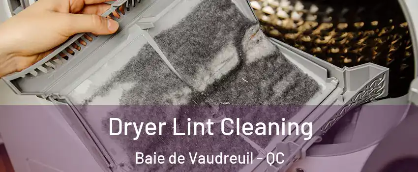  Dryer Lint Cleaning Baie de Vaudreuil - QC