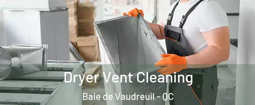  Dryer Vent Cleaning Baie de Vaudreuil - QC