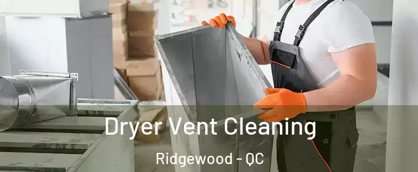  Dryer Vent Cleaning Ridgewood - QC