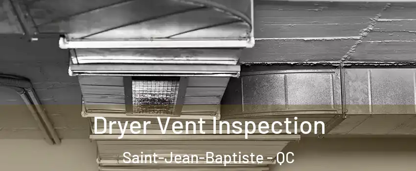 Dryer Vent Inspection Saint-Jean-Baptiste - QC