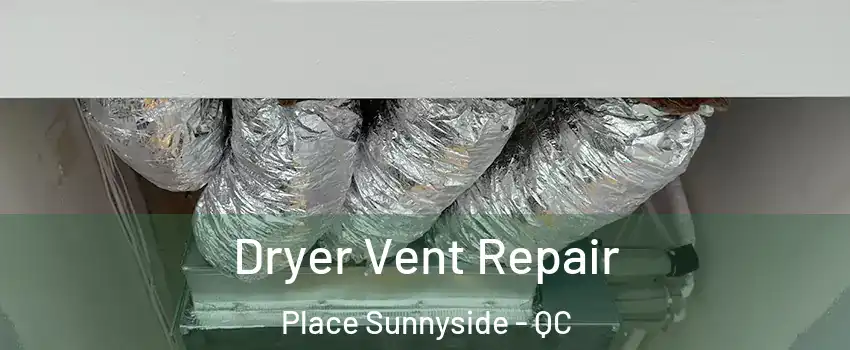  Dryer Vent Repair Place Sunnyside - QC