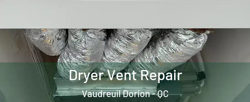  Dryer Vent Repair Vaudreuil Dorion - QC