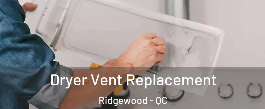  Dryer Vent Replacement Ridgewood - QC