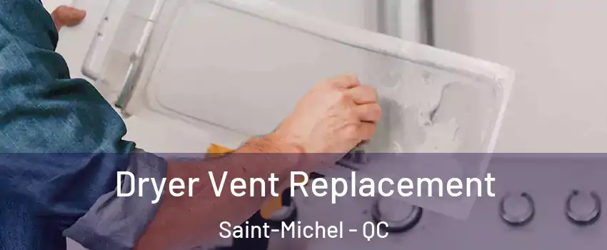  Dryer Vent Replacement Saint-Michel - QC