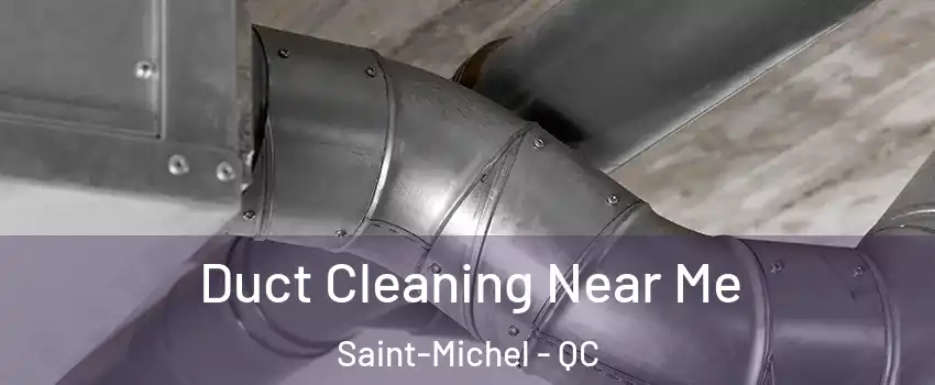  Duct Cleaning Near Me Saint-Michel - QC