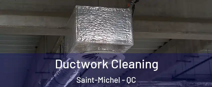  Ductwork Cleaning Saint-Michel - QC
