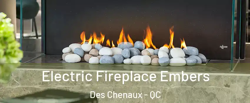  Electric Fireplace Embers Des Chenaux - QC