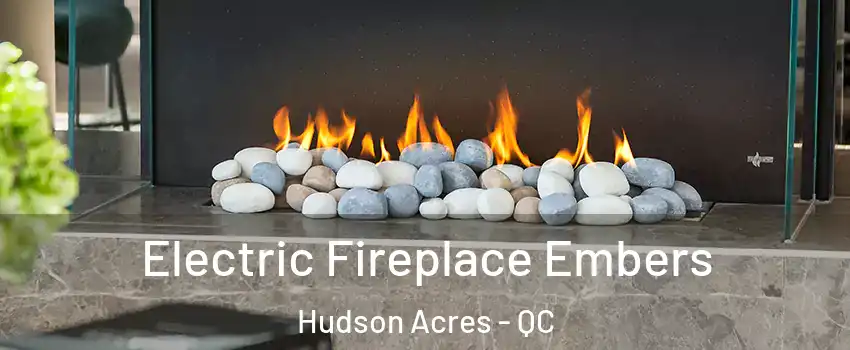  Electric Fireplace Embers Hudson Acres - QC