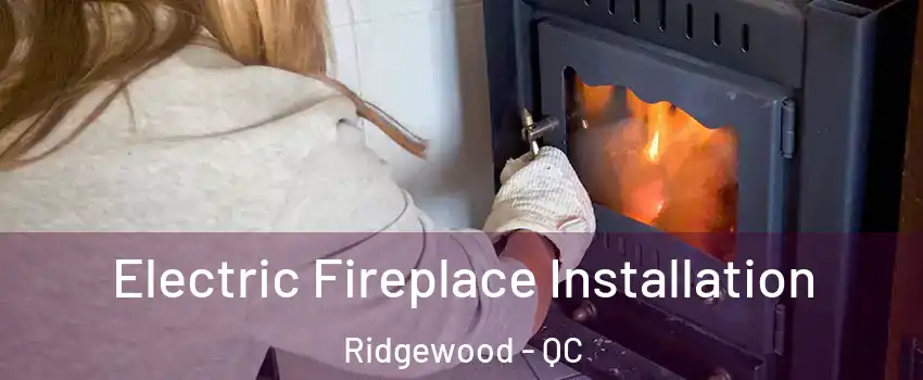  Electric Fireplace Installation Ridgewood - QC