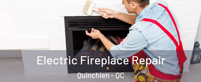  Electric Fireplace Repair Quinchien - QC