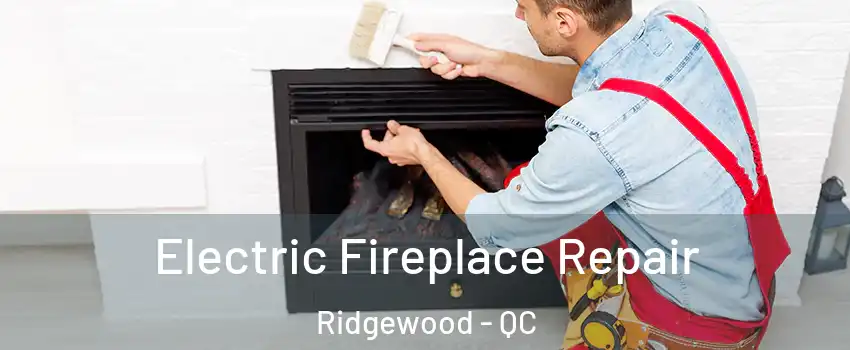  Electric Fireplace Repair Ridgewood - QC