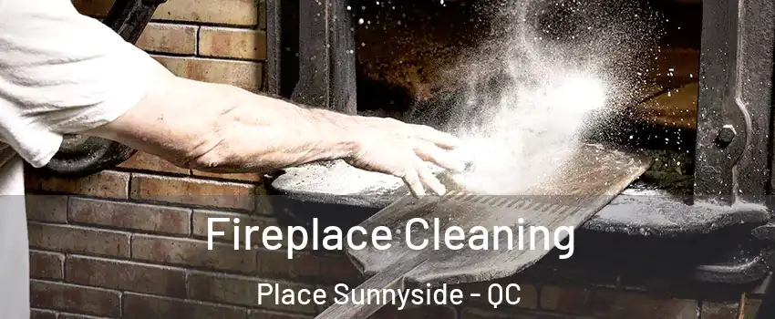  Fireplace Cleaning Place Sunnyside - QC