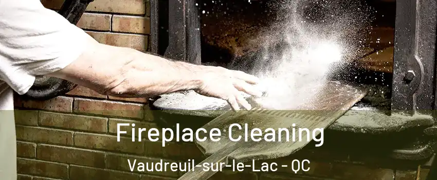  Fireplace Cleaning Vaudreuil-sur-le-Lac - QC