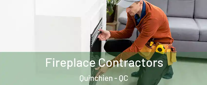  Fireplace Contractors Quinchien - QC
