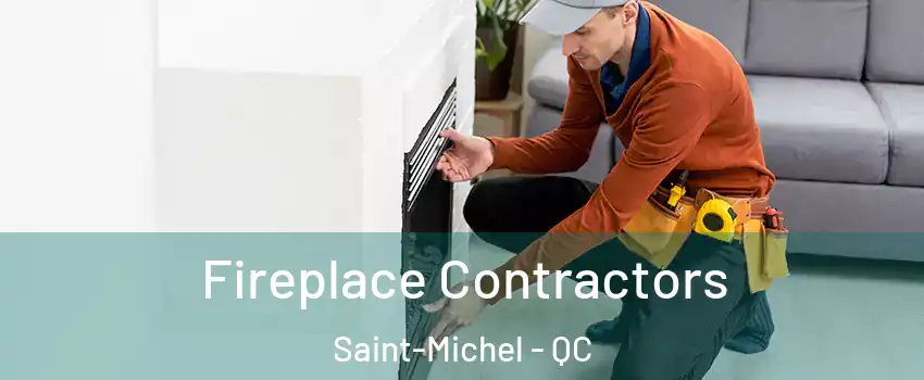  Fireplace Contractors Saint-Michel - QC