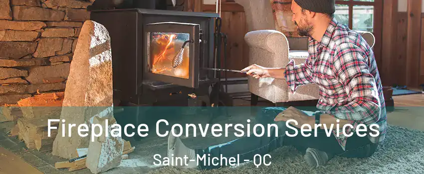  Fireplace Conversion Services Saint-Michel - QC