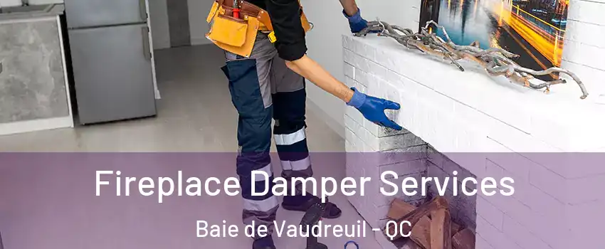  Fireplace Damper Services Baie de Vaudreuil - QC