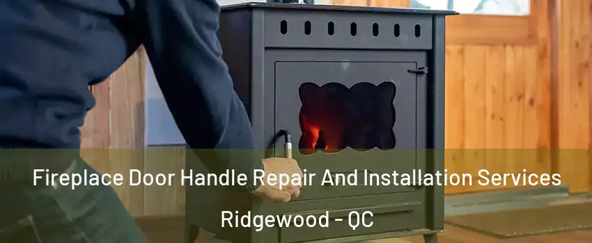  Fireplace Door Handle Repair And Installation Services Ridgewood - QC