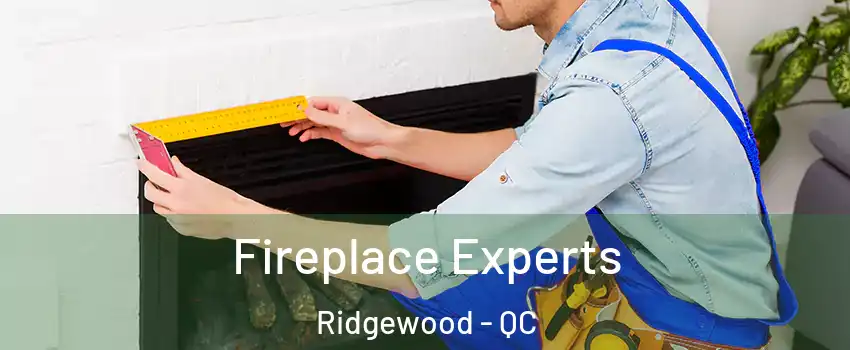  Fireplace Experts Ridgewood - QC