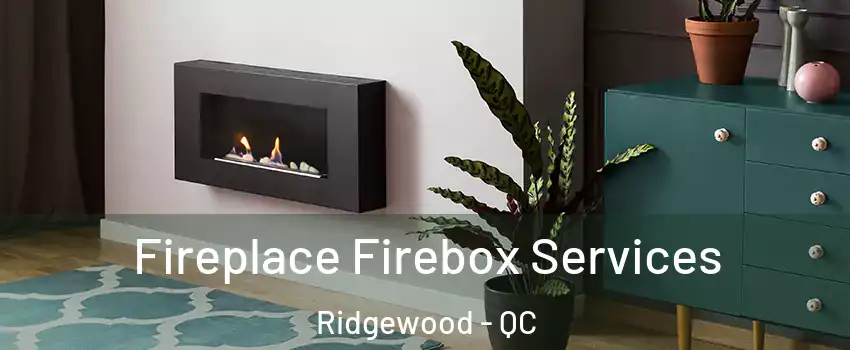  Fireplace Firebox Services Ridgewood - QC