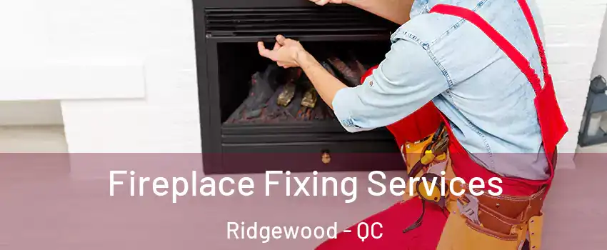  Fireplace Fixing Services Ridgewood - QC