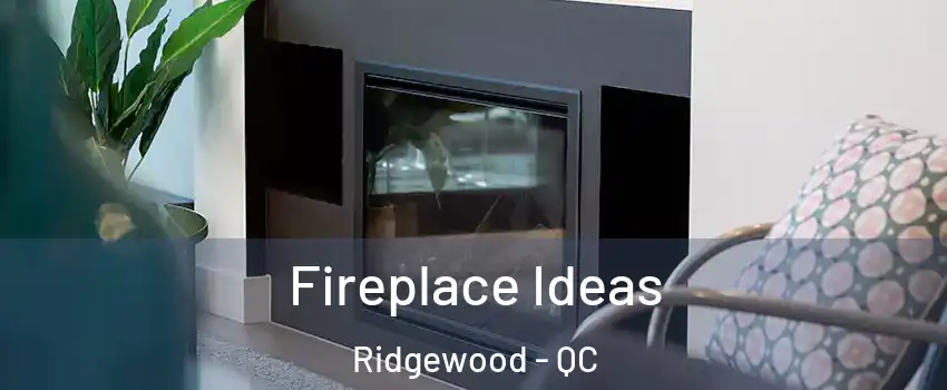  Fireplace Ideas Ridgewood - QC