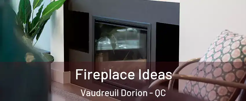  Fireplace Ideas Vaudreuil Dorion - QC