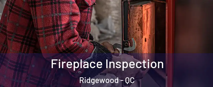  Fireplace Inspection Ridgewood - QC