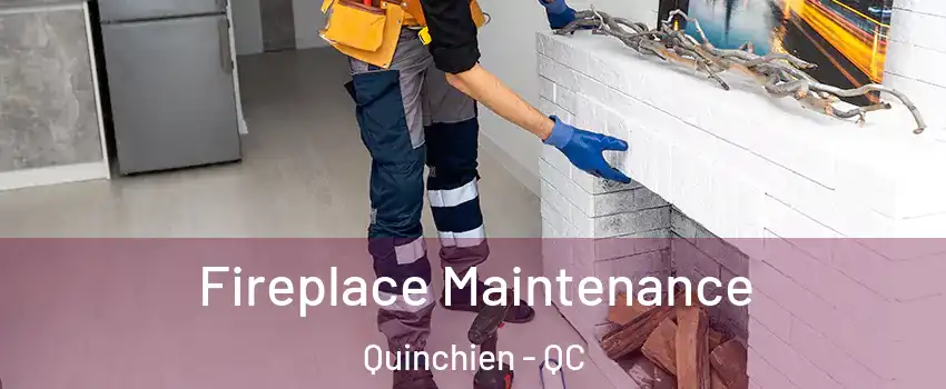  Fireplace Maintenance Quinchien - QC