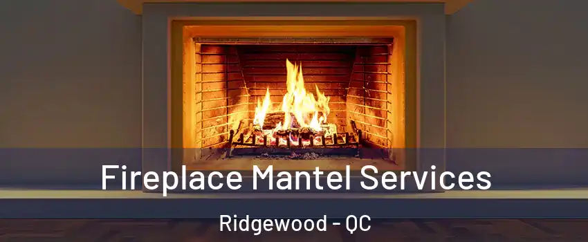  Fireplace Mantel Services Ridgewood - QC